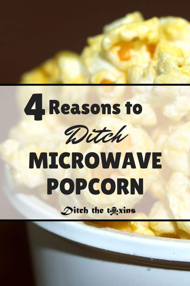 4 Reasons to Ditch Microwave Popcorn
